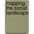 Mapping the Social Landscape