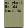 Maryland: The Old Line State door Michael A. Martin