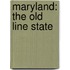 Maryland: The Old Line State