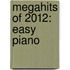 Megahits of 2012: Easy Piano