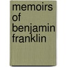 Memoirs Of Benjamin Franklin door William Temple Franklin