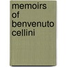 Memoirs Of Benvenuto Cellini door Benvenuto Cellini