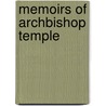 Memoirs of Archbishop Temple by E. G Sandford