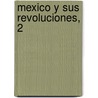 Mexico y Sus Revoluciones, 2 by Jose Maria Luis Mora