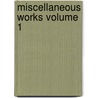 Miscellaneous Works Volume 1 by Henry Charles Carey