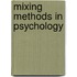 Mixing Methods in Psychology