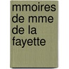 Mmoires De Mme De La Fayette by La Fayette