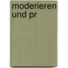 Moderieren und Pr by Johanna Härtl