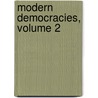 Modern Democracies, Volume 2 door Viscount James Bryce Bryce