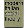 Modern Italian Social Theory door Richard Bellamy