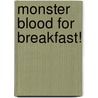 Monster Blood for Breakfast! door R. L Stine