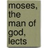 Moses, the Man of God, Lects