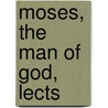 Moses, the Man of God, Lects by James Hamilton