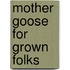 Mother Goose for Grown Folks
