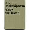 Mr. Midshipman Easy Volume 1 by Captain Frederick Marryat