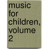 Music for Children, Volume 2 door Gunild Keetman
