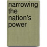 Narrowing The Nation's Power door John T. Noonan