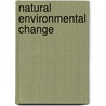 Natural Environmental Change door Antoinette M. Mannion