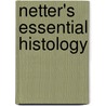 Netter's Essential Histology door William K. Ovalle