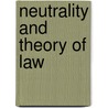 Neutrality and Theory of Law door Jordi Ferrer Beltran
