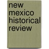 New Mexico Historical Review by Paul A. F Walter