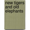 New Tigers and Old Elephants door Scott B. MacDonald