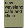 New Waveland Cafe and Clinic door Ronald Cohn
