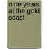 Nine Years At The Gold Coast