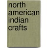 North American Indian Crafts door Peter F. Copeland