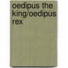 Oedipus the King/Oedipus Rex door Sophocles