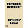 On Evidences Of Christianity by Christopher Benson