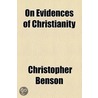 On Evidences Of Christianity door Christopher Benson