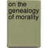 On the Genealogy of Morality