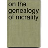 On the Genealogy of Morality door Maudemarie Clark
