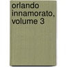 Orlando Innamorato, Volume 3 by Matteo Maria Boiardo