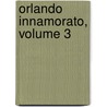 Orlando Innamorato, Volume 3 door Matteo Maria Boiardo