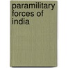 Paramilitary Forces of India door Ronald Cohn