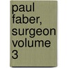 Paul Faber, Surgeon Volume 3 by George Macdonald