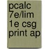 Pcalc 7E/Lim 1E Csg Print Ap