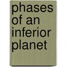 Phases Of An Inferior Planet by Ellen Anderson Gholson Glasgow