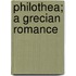 Philothea; A Grecian Romance