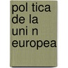 Pol Tica de La Uni N Europea door Fuente Wikipedia