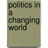 Politics In A Changing World