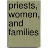 Priests, Women, and Families by Jules Michellet