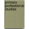 Primary Professional Studies door Alice Hansen