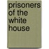 Prisoners of the White House