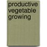 Productive Vegetable Growing