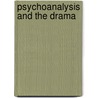 Psychoanalysis And The Drama by Smith Ely Jelliffe