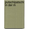 Putschipatschi in der M by Erika Hemmersbach