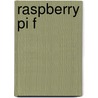 Raspberry Pi f door Matt Richardson